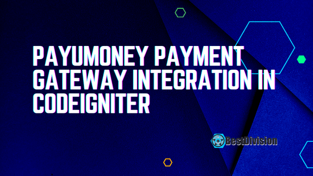 PayUmoney Payment Gateway Integration in Codeigniter