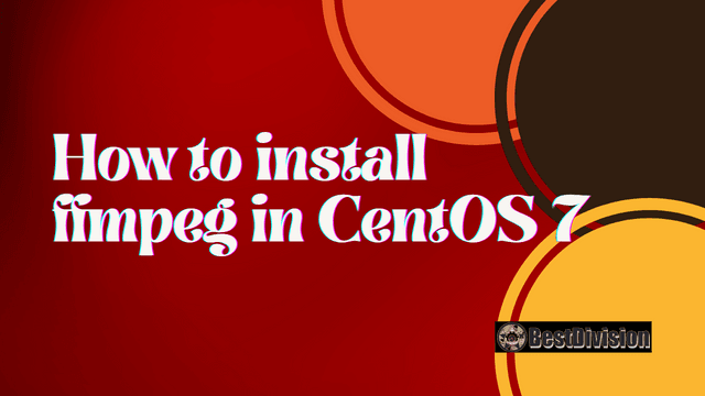 How to install ffmpeg in CentOS 7